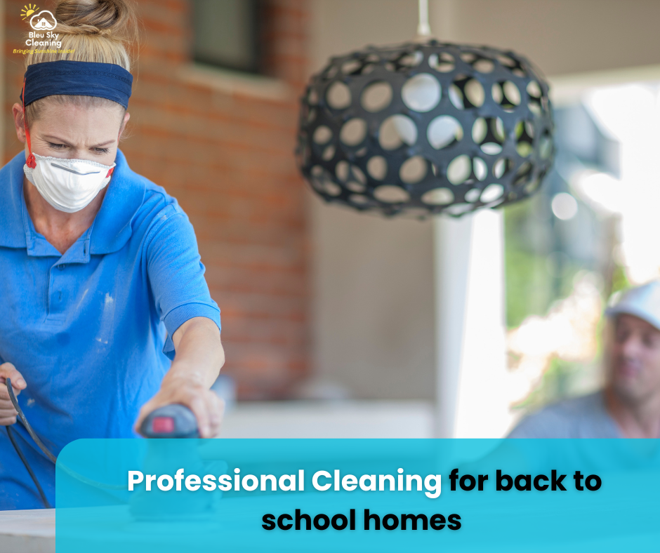 Professional Cleaning for back to school homes